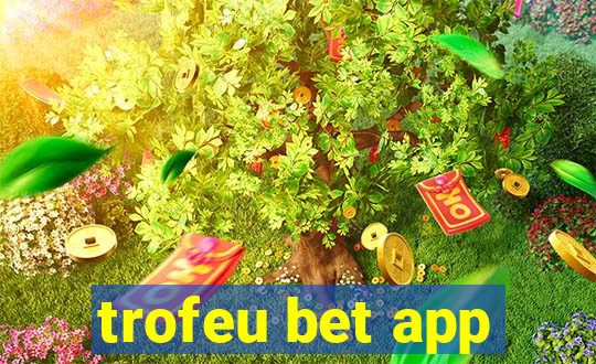 trofeu bet app